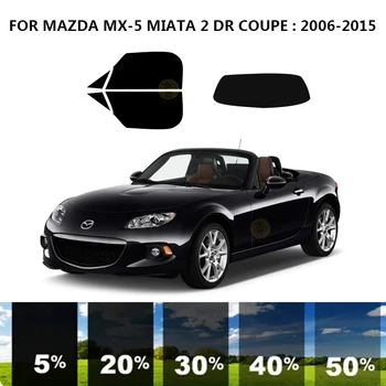 Предварително обработена нанокерамика, комплект за UV-оцветяването на автомобилни прозорци, филм за MAZDA MX-5 MIATA 2 DR COUPE 2006-2015