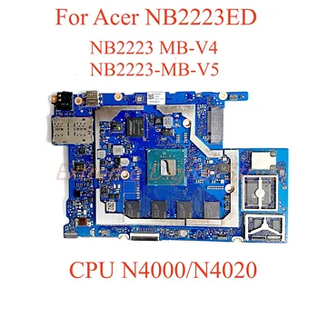 Подходящ за дънната платка на лаптоп Acer NB2223 NB2223-MB-V4 NB2223-MB-V5 с процесор N4000 N4020 100% тестван, работи изцяло