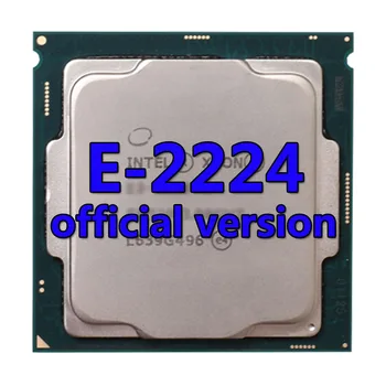 Xeon CPU E-2224 официалната версия на процесора, 8 MB 3,4 Ghz 4 ядра/4 потока 71 W Процесор в LGA-1151 ЗА дънната платка C240